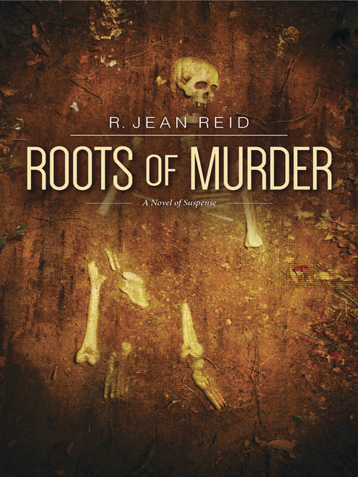 Title details for Roots of Murder by R. Jean Reid - Available